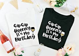 Birthday T Shirt Ideas For Her It S My Birthday Shirt Women Wine Birthday Shirt Sip Etsy It S My Birthday Shirt 30th Birthday Shirts 30th Birthday Ideas For Women