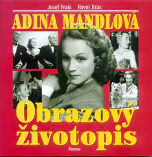 Adina mandlová patřila mezi největší herecké hvězdy první republiky a její život byl velmi divoký. Adina Mandlova Obrazovy Zivotopis Amazon De Jiras Pavel Frais Josef Fremdsprachige Bucher