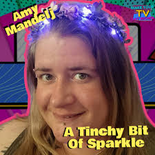 A Tinchy Bit Of Sparkle with ⁠Amy Mandelj by Make Your Day Richer TV