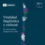 Vitalidad lingüística y cultural de ocho pueblos indígenas de Chile
