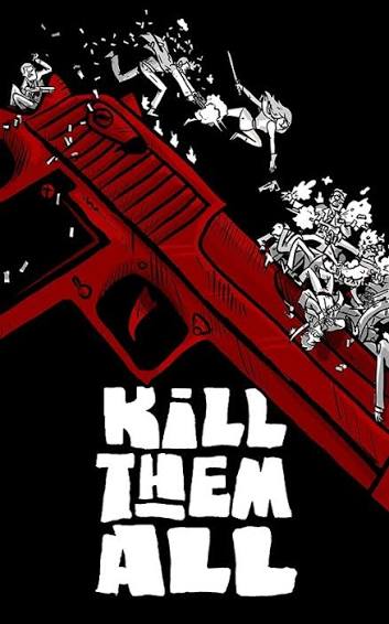 Kill Them All by Kyle Starks | Goodreads