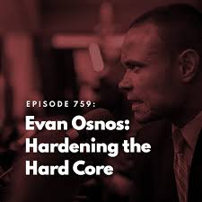 Evan Osnos: Hardening the Hard Core