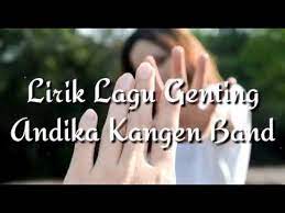 Maybe you would like to learn more about one of these? Lirik Lagu Andika Kangen Band Genting Youtube
