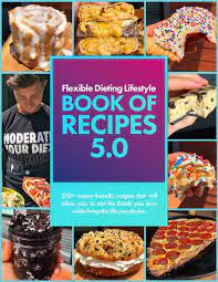 See the complete profile on . Fdl Book Of Recipes 5 0 The Flexible Dieting Lifestyle