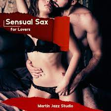 Sensual Sax for Lovers: Sexy BGM for Bedroom, Romantic Instrumental Jazz by  Martin Jazz Studio on Apple Music