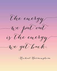 Pin By Cara Tracy On Inspirational Quotes Good Energy Quotes Energy Quotes Quotes