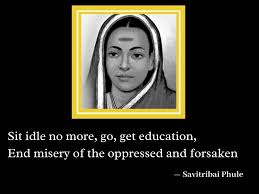 Nearly 170 years ago, savitribai phule had stood up against brahminical oppression to fight for the right to education of women and shudras. If You Are An Indian Woman Who Reads You Owe Savitribai Phule Educationworld