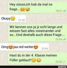 Dabei haben wir von lustigen scherzfragen über nicht ganz ernst gemeinte gemeinheiten bis hin zu der ein oder anderen weisheit allerhand verschiedener whatsapp. Hey Susse Ich Hab Da Mal Ne Frage Lustige Bilder Spruche Witze Echt Lustig Witze Lustig Lustige Whatsapp Spruche Lustige Sms