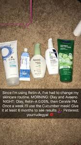 Opt out or contact us anytime. I Use Retin A But I Use An Aveeno Moisturizer A Cetaphil Cleanser A Benzyl Peroxide Wash Sunscreen And Once A Skin Care Organic Skin Care Cetaphil Cleanser