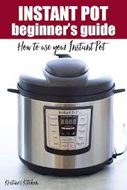 Somewhere on yours it will say something similar. Instant Pot Guide A Beginner S Guide To Using Your Pressure Cooker Kristine S Kitchen