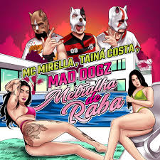 262,828 likes · 226 talking about this. Mc Mirella Taina Costa Mad Dogz Metralha De Raba Single In High Resolution Audio Prostudiomasters