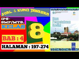 Soal Kunci Jawaban Ips Smp Mts Kelas 8 Halaman 197 274 Bab 4 Youtube