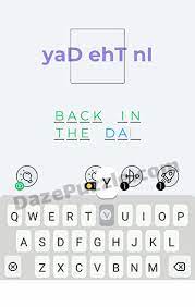 With the newest update released the developers have also created packs which you can play. Dingbats Level 33 Yad Eht Ni Answer Daze Puzzle
