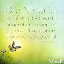 Zitate Und Spruche Die Natur Ist Schon Und Wert Angesehen Zu Werden Sie Erzahlt Von Einem Der Noch Schoner Ist Zitate Natur Spruche Zitate Spruche