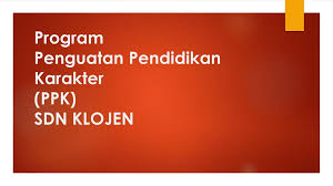 Maybe you would like to learn more about one of these? Program Penguatan Pendidikan Karakter Ppk Sdn Klojen Ppt Download