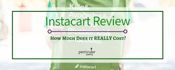 Considering becoming an instacart shopper? Instacart Review 2020 With Side By Side Store Price Comparison