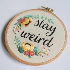 Mini hoop diy and easy gift idea. Stay Weird Funny Embroidery Quote Flower Wall Art Gift For Etsy Funny Embroidery Hand Embroidery Design Patterns Funny Embroidery Patterns