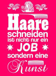 Weitere ideen zu friseur sprüche, sprüche, friseur zitate. Haare Schneiden Ist Nicht Nur Ein Job Sondern Eine Kunst Tolles Design Und Guter Spruch Einfach Hier Klicken Friseur Spruche Spruche Friseur Zitate