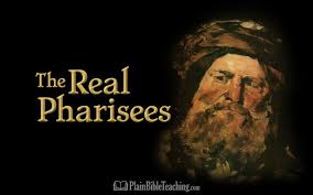 The Real Pharisees (Part 13): The Pharisees Loved the Praise of Men - Plain  Bible Teaching