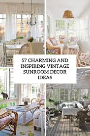 For most updates and recent news about (sunroom dining room ideas) graphics. 57 Charming Vintage Sunroom Decor Ideas Engineering Basic