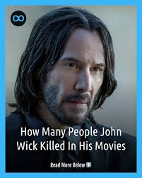 Keanu Reeves' assassin John Wick has racked up an astounding amount of  kills in his four movies to date. But just how many bodies has he left  behind?
