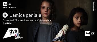 Rai 1 i programmi di stasera. Stasera Su Rai 1 L Amica Geniale In Versione Ultra Hd Su Rai 4k Tivusat 210 Digital News