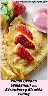 These Super Easy To Make 3 Ingredient Polish Crepes Nalesniki Are A Delicious Breakfast Idea Enjoy With A Dollop Strawberry Recipes Recipes Yummy Breakfast