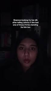 Shannon Telling Johnny If She Had One She It Would Be Hard Too
