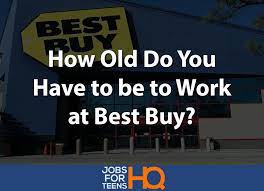 Check spelling or type a new query. How Old Do You Have To Be To Work At Best Buy
