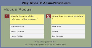 Lots of moms and dads believe that free printable surveys are important for their kids to find out how to correctly fill out types in school. Trivia Quiz Hocus Pocus