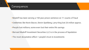 In 2008, the biggest investment fraud in history was revealed and over $50 billion dollars had vanished once all the losses.the madoff investment scandal broke in december2008. Bernie Madoff Scandal Ppt Download