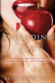 Defending Eve: A Divorce Lawyer's Secrets to Keeping Love