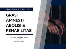 Maybe you would like to learn more about one of these? Memahami Perbedaan Grasi Amnesti Abolisi Dan Rehabilitasi Fjp Law Offices