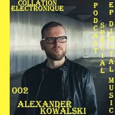 Stream Alexander Kowalski / Collation Electronique Podcast 002 EP Digital  Music (Continuous Mix) by Collation Electronique | Listen online for free  on SoundCloud