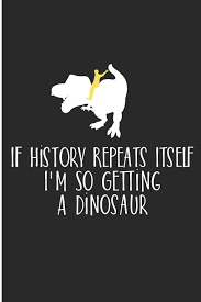 We did not find results for: If History Repeat Itself I M So Getting A Dinosaur Funny T Rex Blank Lined Note Book Coleman Jen V 9781077587014 Amazon Com Books