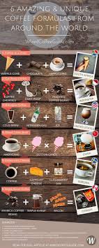 Six Amazing And Unique Coffee Formulas From Around The World Infographics Archive Coffee Around The World Unique Coffee Coffee And Donuts