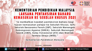 D) memberi peluang pendidikan kepada semua warganegara malaysia. Kementerian Pendidikan Malaysia Laksana Pentaksiran Baharu Kemasukan Ke Sekolah Khusus 2021 Jabatan Penerangan Malaysia