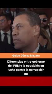 Guido Gómez Mazara destaca las diferencias entre el gobierno del PRM y la  oposición en la lucha contra la corrupción en la República Dominicana.  #bonaoinformaymas #guidogomez #corrupcion #prm #pld ...