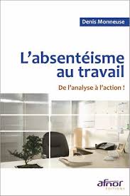 Nogatchewski, 2011, paris, la découverte L Absenteisme Au Travail Denis Monneuse Numilog Com Ebook