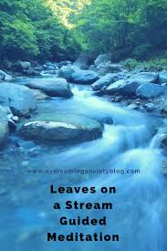 Meditation Script Leaves On A Stream Acceptance And Commitment Therapy Meditation Scripts Guided Meditation Scripts Visualization Meditation