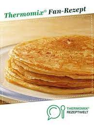grundrezept pfannkuchen rezept rezepte thermomix rezepte pfannenkuchen rezept