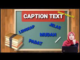 Berikut ini penjelasan singkat tentang caption text, semoga dapat membantu dalam memahami pelajaran ini dan bisa mengerjakan tugasnya. Materi Caption Text Kelas Xii Mudah Lengkap Jelas Dan Padat Youtube