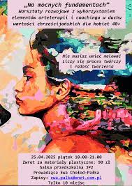 📣 Kolejne warsztaty organizowane są w naszej parafii. 😀 Ewa Chołod-Pałka,  doświadczony pedagog i coach, zaprasza na warsztaty rozwojowe dla kobiet 🌸  40+ pt. „Na mocnych fundamentach”. Są to warsztaty z wykorzystaniem