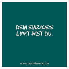 Dein Einziges Limit Bist Du Motivation Words Spruch