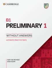 B1 Preliminary 1 For The Revised 2020 Exam Cambridge English Exams Ielts Cambridge University Press