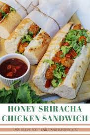 Easy Honey Sriracha Chicken Sandwich Honey Sriracha Chicken Quick Chicken Recipes Easy Sandwich Recipes