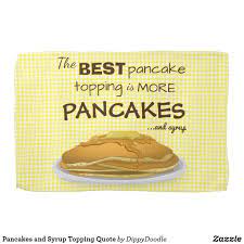 I'm not the one that's like, 'oh my gosh, i'm going to be on the beach.' Pancakes And Syrup Topping Quote Towel Zazzle Com Pancake Quotes Top Quotes Toppings