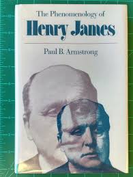 The Phenomenology of Henry James by Paul B. Armstrong 1983 Hardcover w/ DJ 