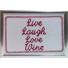 Plus, use our caption/border maker tool to chart your own words. Framed Cross Stitch Live Laugh Love Wine