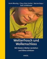 Amazon.com: Wetterfrosch Und Wolkenschloss: Mit Kindern Wetter Verstehen  Und Klima Schutzen (German Edition): 9783777628608: Rapp, Marion,  Schildhauer, Ruth, Hutter, Claus-Peter, Blessing, Karin, Lang, Wolfgang: 圖書